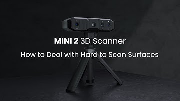 Revopoint MINI 2 3D Scanner: How to Deal with Hard to Scan Surfaces