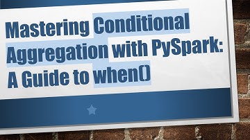 Mastering Conditional Aggregation with PySpark: A Guide to when()