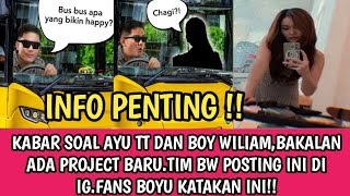 WAJIB LIAT !! INFO SOAL AYU TT DAN BOY WILIAM,BAKALAN ADA PROJECT BARU.TIM BW SPIL INI.FANS GK SABAR