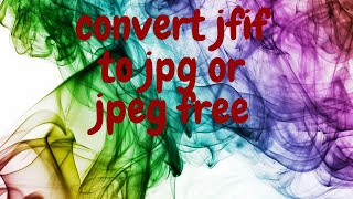 convert jfif to jpg or jpeg for free