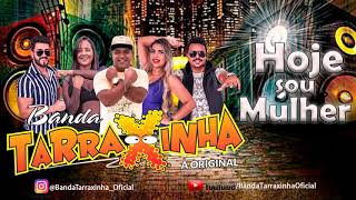 Banda Tarraxinha A Original - Hoje Sou Mulher