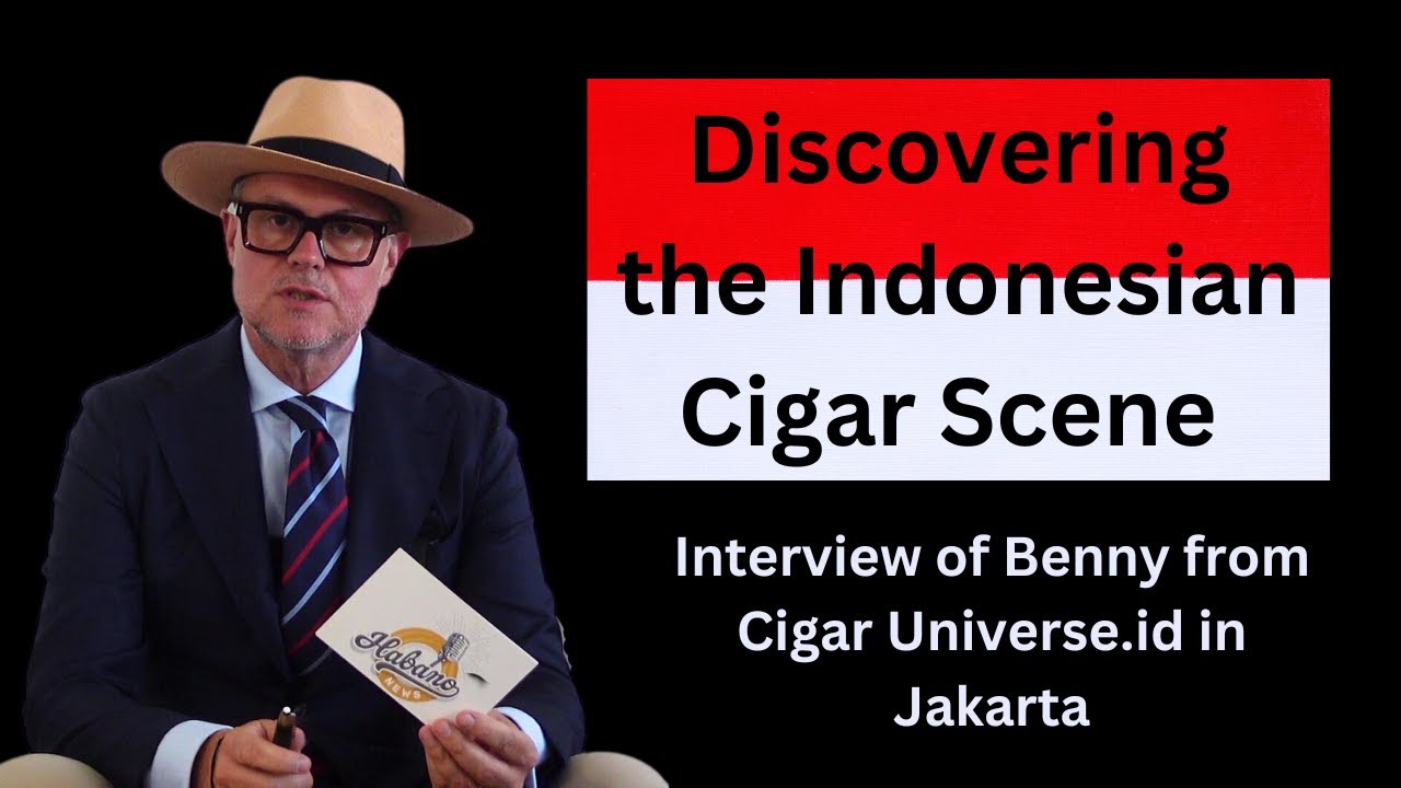 The Indonesian Cigar Scene Interview of Benny from Cigar Magazine Cigar Universe.ID