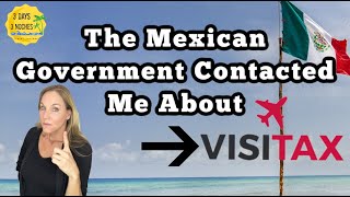 The Mexican Government Contacted me about VISITAX?!!! | What is Cancun VISITAX