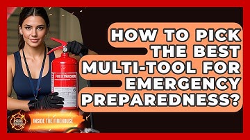 How To Pick The Best Multi-tool For Emergency Preparedness? - Inside the Firehouse