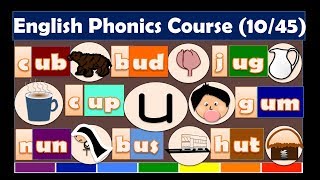 Short Vowel u (ub,ud,ug,um,un,up,us and ut) words | English Phonics Course | Lesson 10/45
