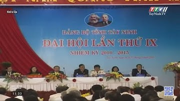 Đại hội đại biểu Đảng bộ tỉnh Tây Ninh lần thứ IX | ĐẠI HỘI ĐẢNG CÁC CẤP | TayNinhTV
