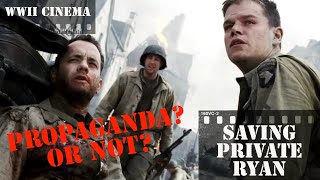 Is Saving Private Ryan Propaganda? (WWII Cinema)