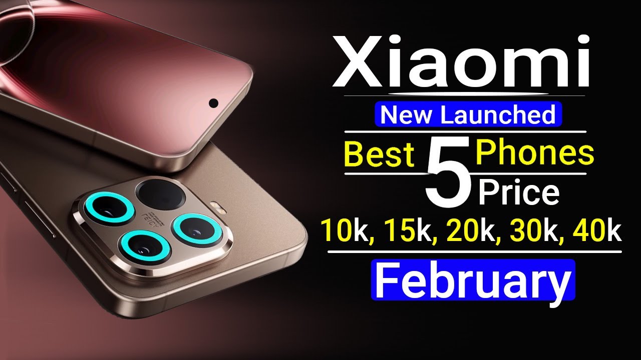 Xiaomi Top 5 New Launched Phones 2026 ! Price 10k to 40k - YouTube