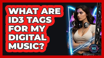 What Are ID3 Tags For My Digital Music?