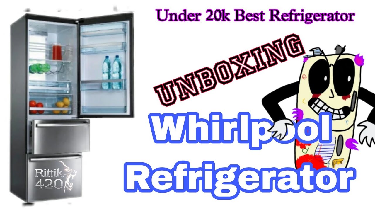 Unboxing Whirlpool Refrigerator Under 20000 (2k) Best Refrigerator 