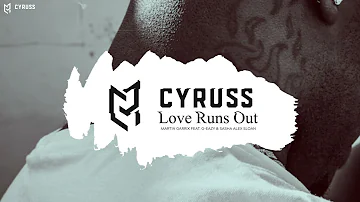 Martin Garrix feat. G-Eazy & Sasha Alex Sloan - Love Runs Out (CyruSs Remix)