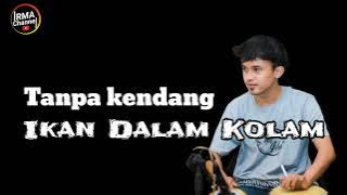 Ikan Dalam Kolam Tanpa kendang
