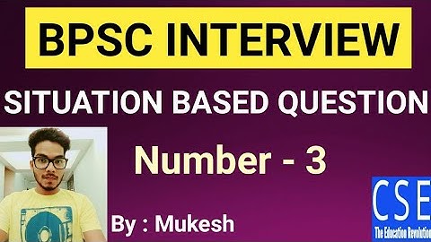 BPSC interview: Situation based question-3 by Mukesh Sir