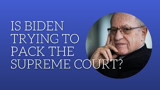 Is Biden trying to pack the Supreme Court