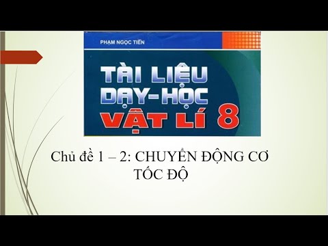 Video Vật lý 8 - Chủ đề 1-2: CHUYỂN ĐỘNG CƠ - TỐC ĐỘ - youtube