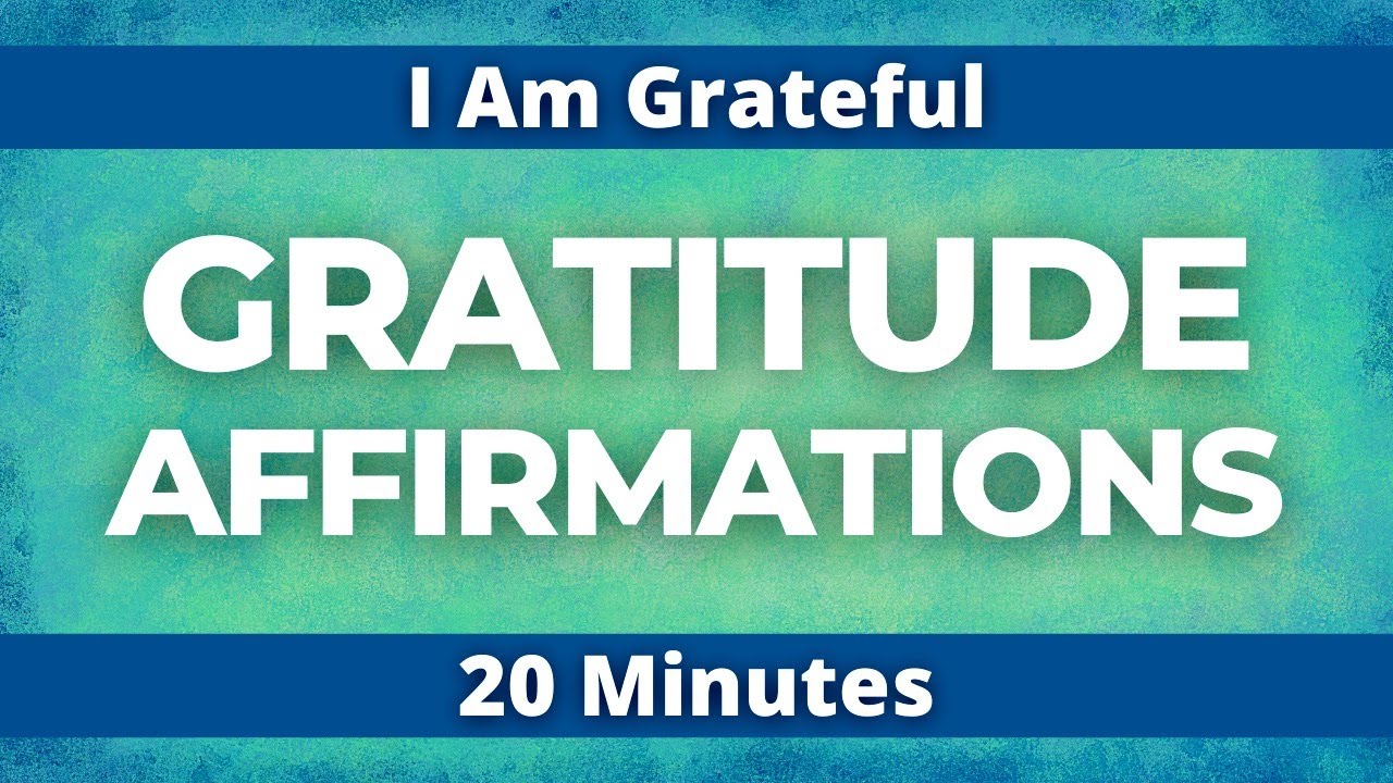 I AM Morning Affirmations Gratitude 20 Minutes Grateful Bob Baker