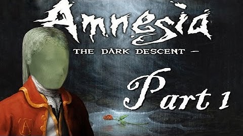 Welcome home, Daniel. - Amnesia: The Dark Descent - Part 1