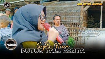 PUTUS TALI CINTA - VOC. SEPTI NISSA || DUA PUTRA || DESA JATIMULYA KEC.COMPRENG - SUBANG