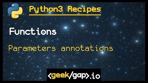 functions annotations  | Ep3.1 [Python 3 Recipes]