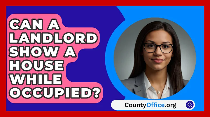 Can A Landlord Show A House While Occupied? - CountyOffice.org