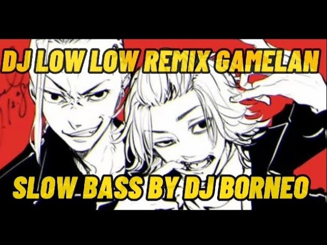 Dj Low Low Remix Gamelan By Dj Borneo Yg Viral Di Tik Tok class=