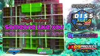 Jingle DISS AUDIO MALANG 'SOMEONE LIKE YOU' by DJ Riski Irfan Nanda 69 project | Bass Santai jogetan