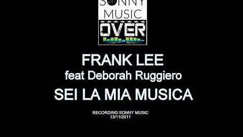 FRANK LEE  feat Deborah Ruggiero - SEI LA MIA MUSICA