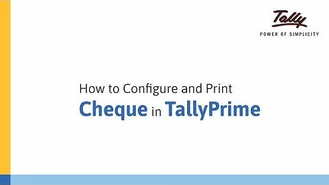 How to Configure and Print Cheques in TallyPrime | Tally Learning Hub
