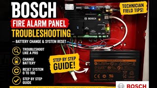     Bosch Fire Alarm Panel Troubleshooting Guide | Battery Change & System Reset