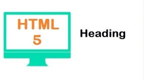 HTML tutorial - how to write headings using h tag