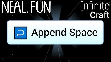 How to Make Append Space in Infinite Craft | Get Append Space in Infinite Craft