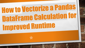 How to Vectorize a Pandas DataFrame Calculation for Improved Runtime