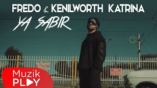 Fredo & Kenilworth Katrina - Ya Sabır (Official Video)