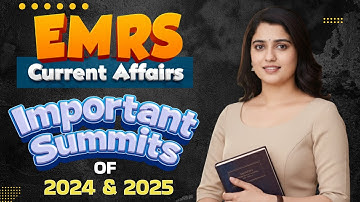 EMRS | Current Affairs | All Important Summits of 2024 & 2025 | Sapna Ma