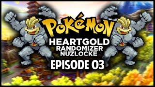 Pokemon HeartGold Randomized Nuzlocke Part 3 ー VS Machamp