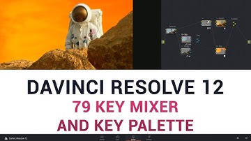 DaVinci Resolve 12 - 79 Key Mixer and Key Palette
