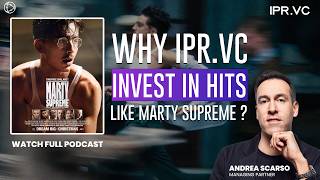 Film Investment Podcast: Why IPR.VC Picks Hits like 'Marty Supreme'