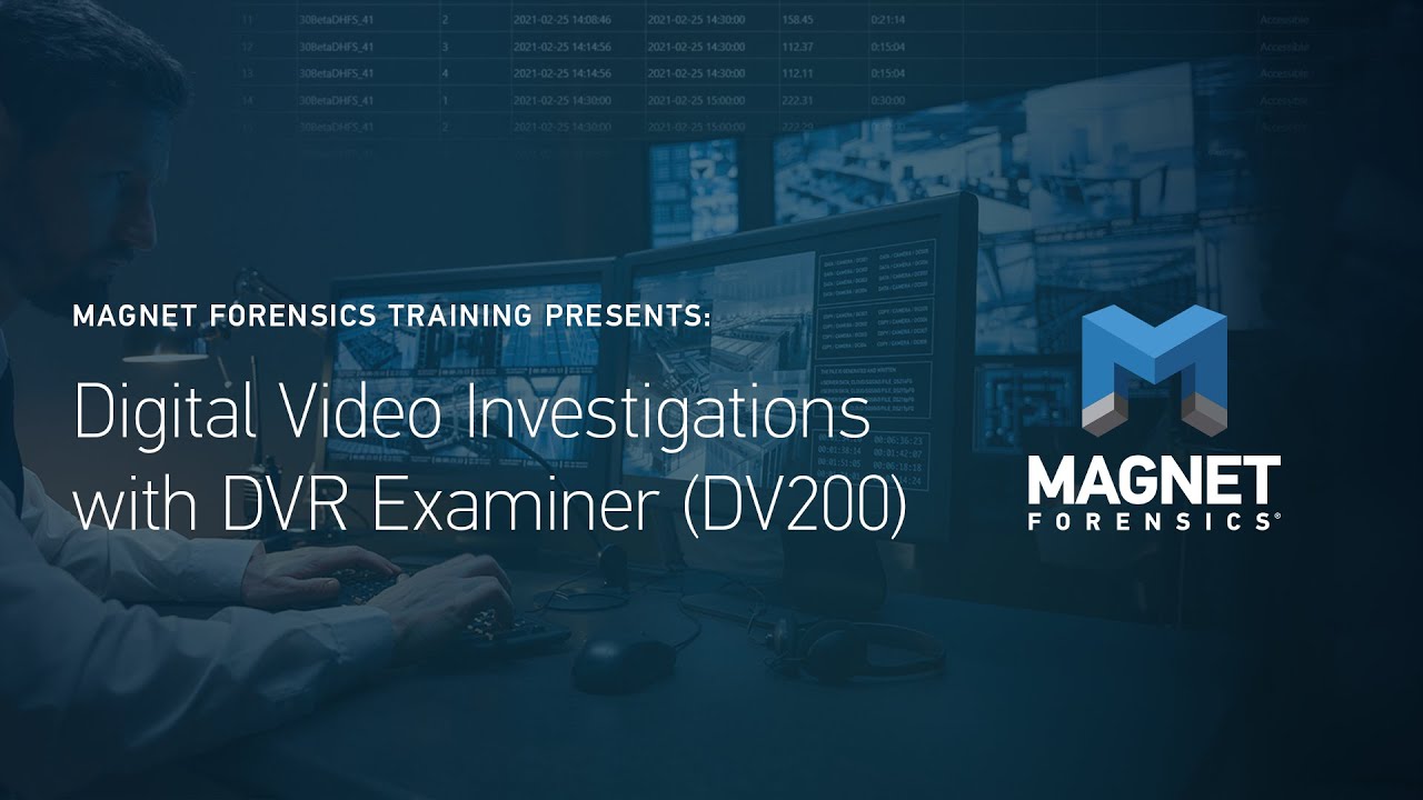 DV200 Digital Video Investigations with DVR Examiner - Magnet ...