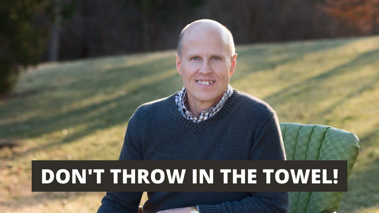 Don't Throw in the Towel! YouTube