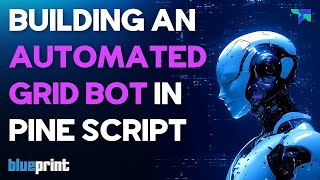 Building an Automated Grid Bot in Pine Script / TradingView