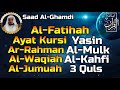 Surah Al Fatihah (Ayat Kursi) Yasin,Ar Rahman,Al Waqiah,Al Mulk,Al Kahfi,Jumuah,3 Quls, Saad Ghamdi