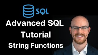 Advanced SQL Tutorial | String Functions   Use Cases