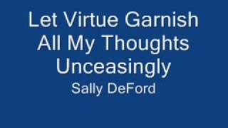 Sally DeFord - Let Virtue Garnish All My Thoughts Unceasingly chords