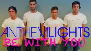Anthem Lights - "Be With You" (Official T-Shirt Craziness) chords