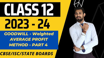 Goodwill | Weighted Average profit Method Questions | Partnership | Chapter 2 | Class 12 | Part 4