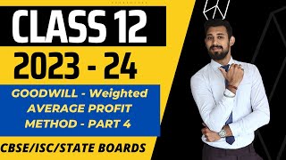 Goodwill | Weighted Average profit Method Questions | Partnership | Chapter 2 | Class 12 | Part 4