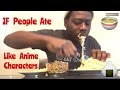 If people ate like anime characters