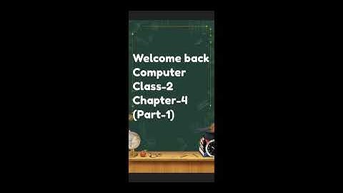 Computer,Class-2(Chapter-4,part-1)