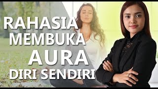 Cara Paling Mudah Membuka Aura Positif Diri Sendiri - Pancaran aura...