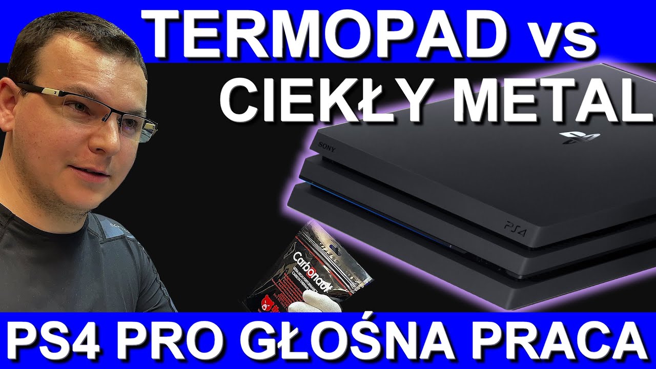 TERMOPAD zamiast PASTY ? A może CIEKŁY METAL W PS4 PRO ? Uciszamy Prosiaka 💪